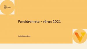 Foreldremte vren 2021 Vollebekk skole Agenda fr kontaktlrerne