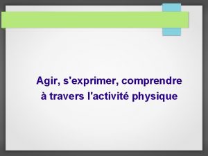 Agir sexprimer comprendre travers lactivit physique Agir sexprimer