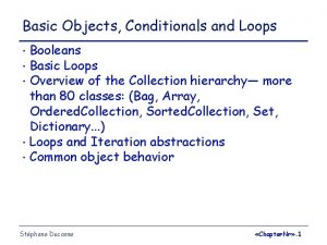 Basic Objects Conditionals and Loops Booleans Basic Loops