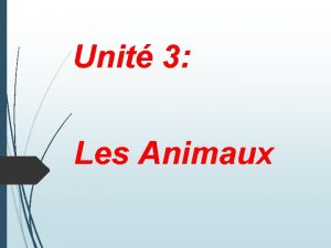 Unit 3 Les Animaux Cest quel animal Cest