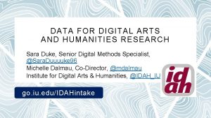 DATA FOR DIGITAL ARTS AND HUMANITIES RESEARCH Sara