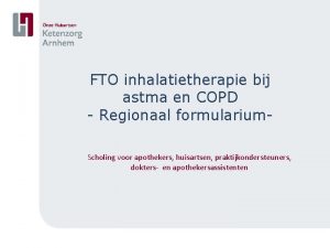 FTO inhalatietherapie bij astma en COPD Regionaal formularium