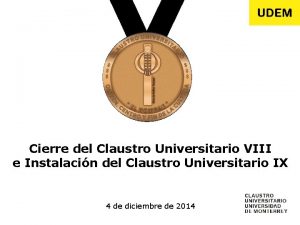 Cierre del Claustro Universitario VIII e Instalacin del