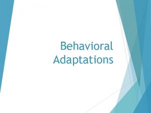 Behavioral Adaptations Innate Behavior What is it Innate