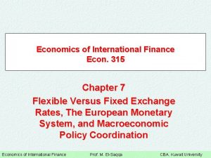 Economics of International Finance Econ 315 Chapter 7