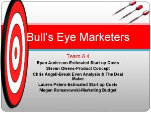 Bulls Eye Marketers Team 8 4 Ryan AndersonEstimated