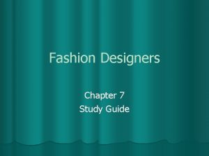 Fashion Designers Chapter 7 Study Guide 1 l