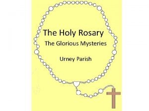 The Holy Rosary The Glorious Mysteries Urney Parish