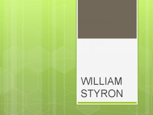 WILLIAM STYRON William Clark Styron Jr 1925 2006