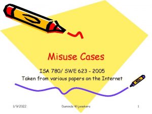 Misuse Cases ISA 780 SWE 623 2005 Taken
