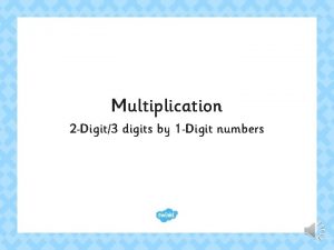 Multiplication 2 Digit3 digits by 1 Digit numbers