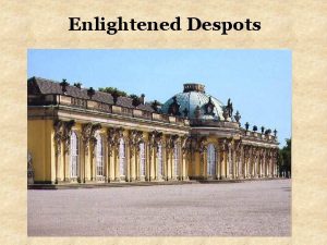 Enlightened Despots Effects of the Enlightenment England Civil