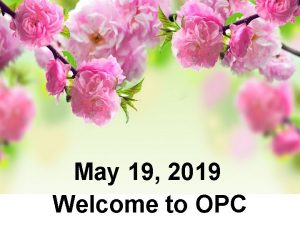 May 19 2019 Welcome to OPC Cambridge Chimes