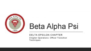 Beta Alpha Psi DELTA EPSILON CHAPTER Chapter Operations