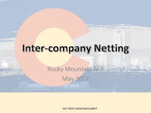 Intercompany Netting Rocky Mountain AFP May 2017 ROCKY