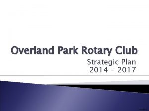 Overland Park Rotary Club Strategic Plan 2014 2017