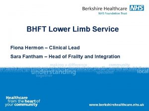 BHFT Lower Limb Service Fiona Hermon Clinical Lead