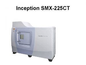 Inception SMX225 CT inspe Xio sm 25 C