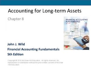 Accounting for Longterm Assets Chapter 8 John J