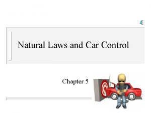 Natural Laws and Car Control Chapter 5 Gravity