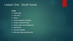 Lesson One South Korea Outline South Korea Fast