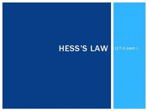 HESSS LAW 17 1 cont HESSS LAW The