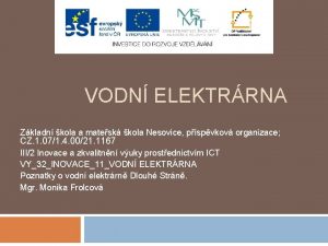 VODN ELEKTRRNA Zkladn kola a matesk kola Nesovice