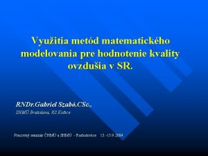 Vyuitia metd matematickho modelovania pre hodnotenie kvality ovzduia