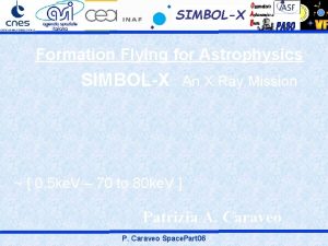 SIMBOLX Formation Flying for Astrophysics SIMBOLX An X