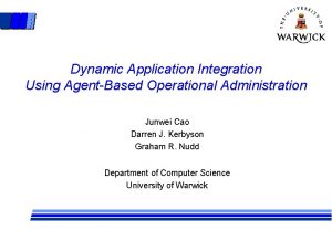 Dynamic Application Integration Using AgentBased Operational Administration Junwei