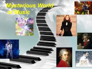 Mysterious World of Music Music is the universal