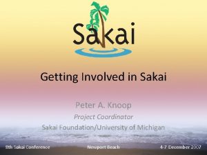 Getting Involved in Sakai Peter A Knoop Project