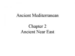 Ancient Mediterranean Chapter 2 Ancient Near East Form