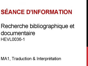 SANCE DINFORMATION Recherche bibliographique et documentaire HEVL 0036