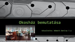 Okoshz bemutatsa Ksztette Nmeth Dorina 7 a Az