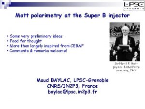 Mott polarimetry at the Super B injector Some