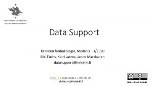 Data Support Kliininen farmakologia Meilahti 12020 Siiri Fuchs