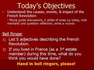 Todays Objectives Understand the causes events impact of