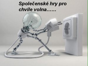 Spoleensk hry pro chvle volna Na kubnky Soutc