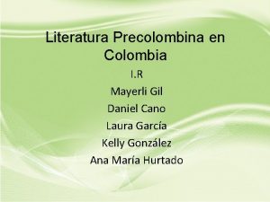 Literatura Precolombina en Colombia I R Mayerli Gil