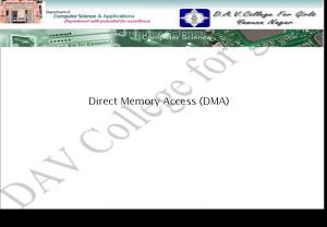 Direct Memory Access DMA Microprocessors I 1 Topics