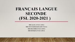 FRANAIS LANGUE SECONDE FSL 2020 2021 MME ALANA