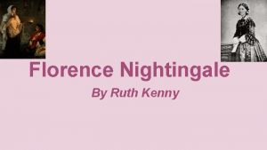 Florence Nightingale By Ruth Kenny Florence Nightingales Early
