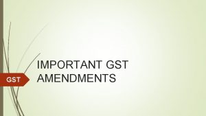 GST IMPORTANT GST AMENDMENTS HSN SAC HSN Code