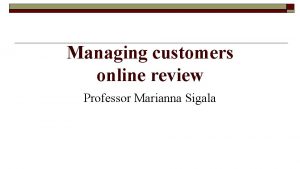 Managing customers online review Professor Marianna Sigala Dimensions