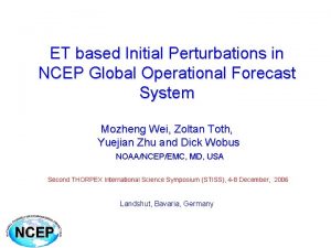 ET based Initial Perturbations in NCEP Global Operational