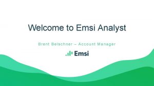 Welcome to Emsi Analyst Brent Belschner Account Manager