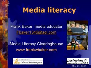 Media literacy Frank Baker media educator Fbaker 1346aol