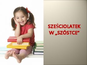 SZECIOLATEK W SZSTCE REFORMA EDUKACJI Wyrwnywanie szans edukacyjnych