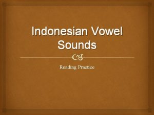 Indonesian Vowel Sounds Reading Practice a sound aan